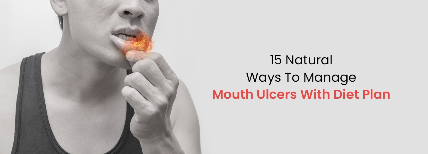 15-natural-ways-to-manage-mouth-ulcers-with-diet-plan