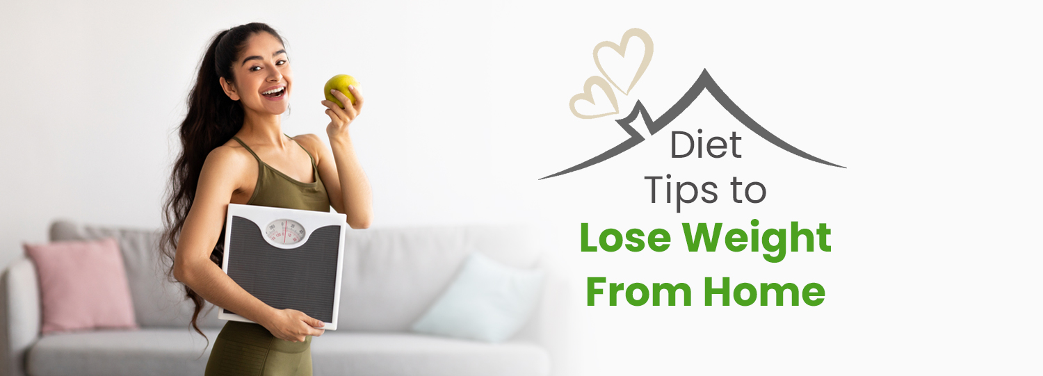 Diet Tips to Lose Weight From Home