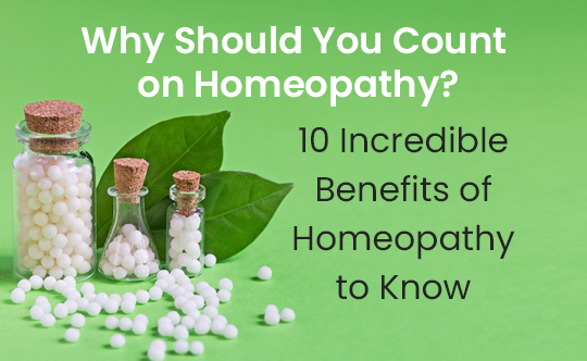 10 Amazing Benefits of Homeopathic Treatment | World Homeopathy Day