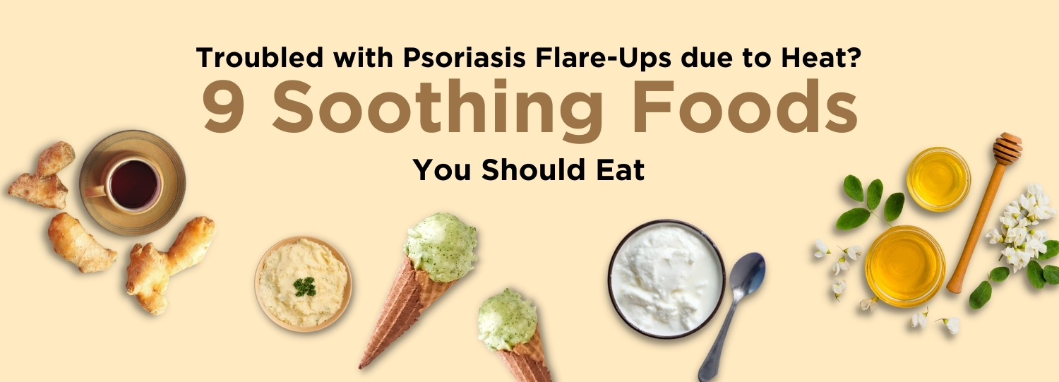 Troubled With Psoriasis Flare-Ups Due To Heat? - 9 Best Soothing Foods ...