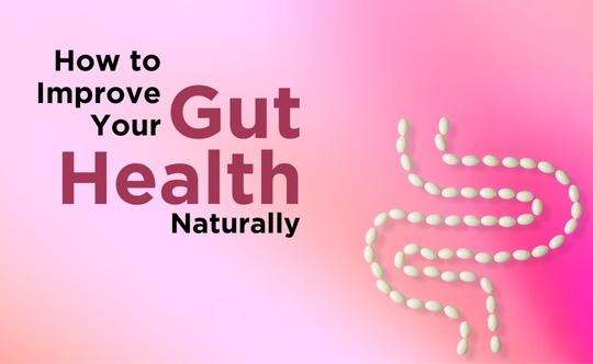 How to Improve Your Gut Health Naturally