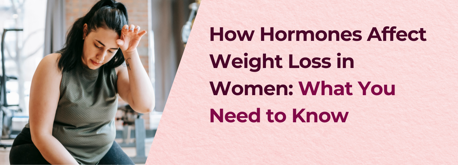 How Hormones Affect Weight Loss in Women