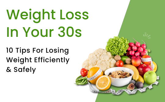 10 Tips For losing weight efficiently and safely